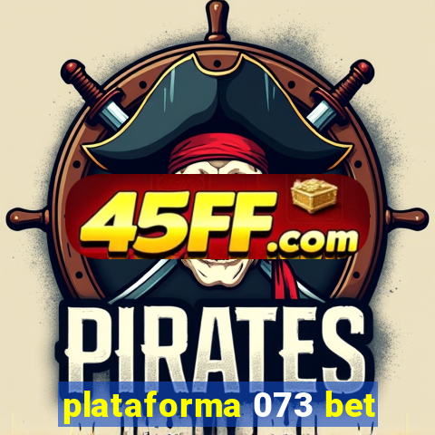 plataforma 073 bet